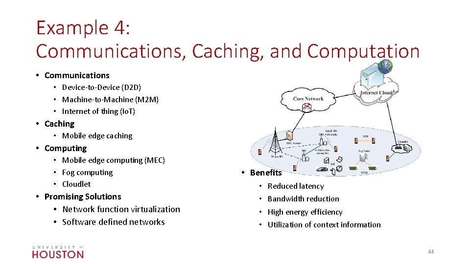 Example 4: Communications, Caching, and Computation • Communications • Device-to-Device (D 2 D) •