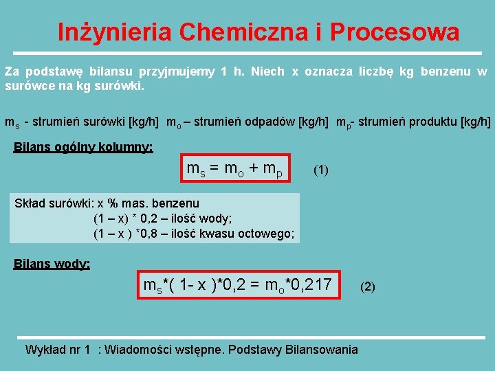 Inżynieria Chemiczna i Procesowa Za podstawę bilansu przyjmujemy 1 h. Niech x oznacza liczbę