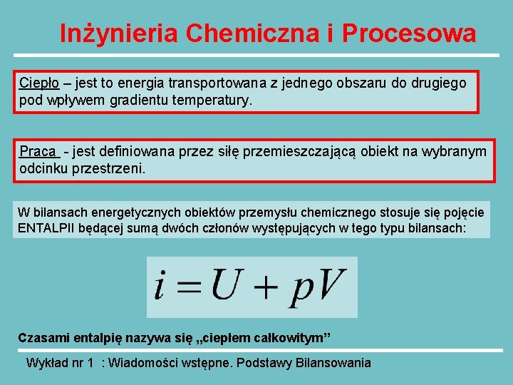 Inżynieria Chemiczna i Procesowa Ciepło – jest to energia transportowana z jednego obszaru do