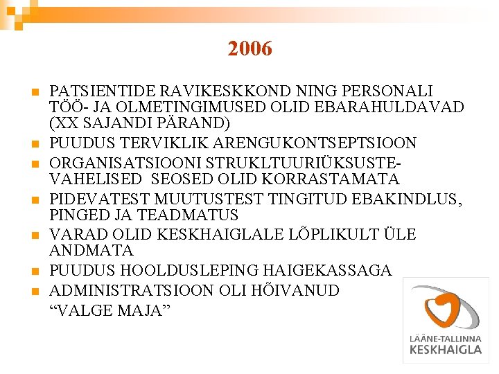 2006 n n n n PATSIENTIDE RAVIKESKKOND NING PERSONALI TÖÖ- JA OLMETINGIMUSED OLID EBARAHULDAVAD