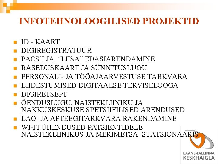 INFOTEHNOLOOGILISED PROJEKTID n n n n n ID - KAART DIGIREGISTRATUUR PACS’I JA “LIISA”