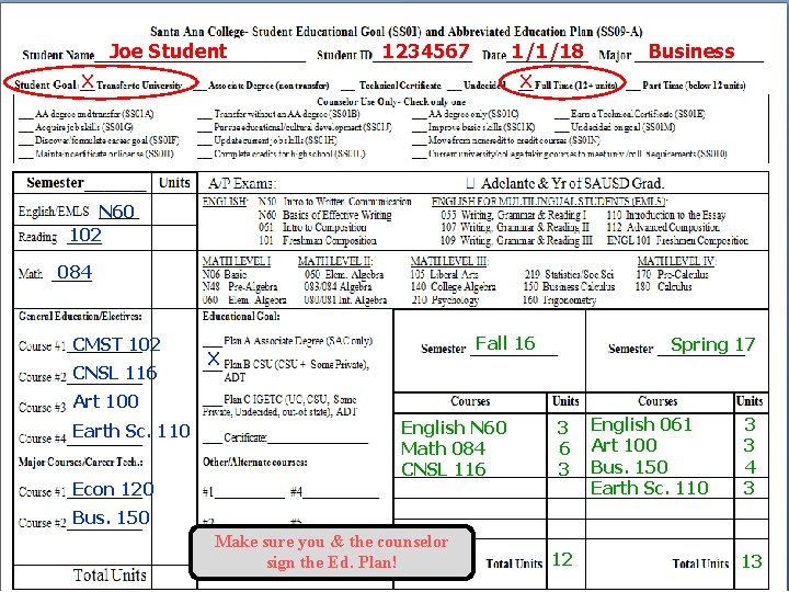  Joe Student 1234567 1/1/18 Business X X N 60 102 084 CMST 102