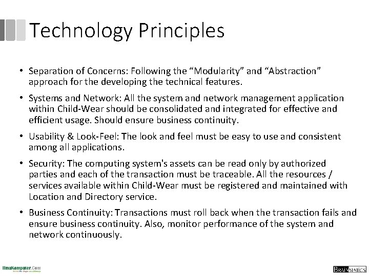 Technology Principles • Separation of Concerns: Following the “Modularity” and “Abstraction” approach for the