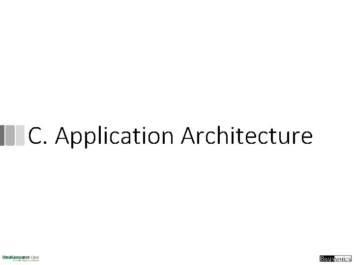 C. Application Architecture 