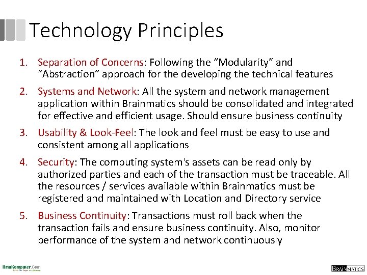 Technology Principles 1. Separation of Concerns: Following the “Modularity” and “Abstraction” approach for the