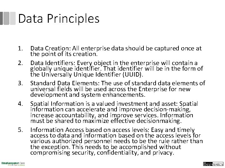 Data Principles 1. 2. 3. 4. 5. Data Creation: All enterprise data should be