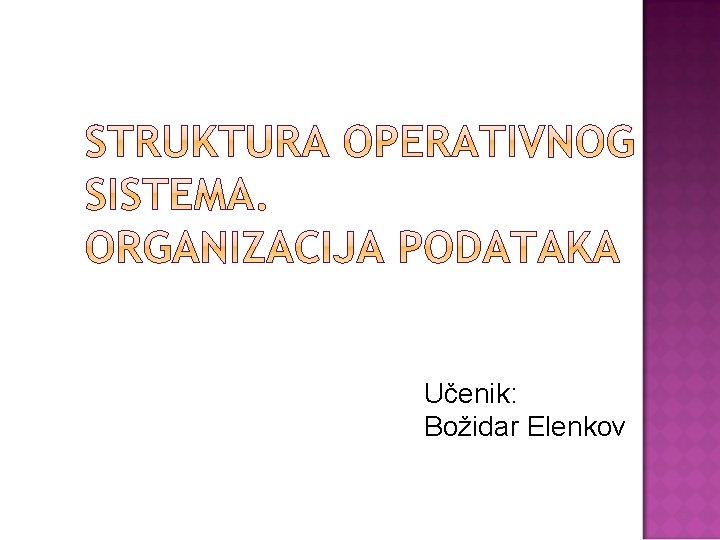 Profesor: Dalibor Nikolov Učenik: Božidar Elenkov 