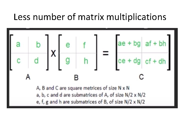 Less number of matrix multiplications 