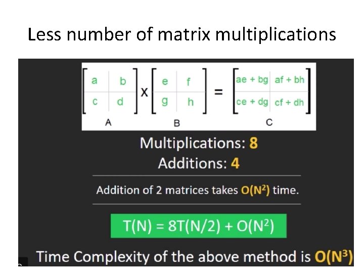 Less number of matrix multiplications 