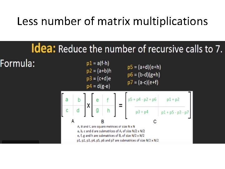 Less number of matrix multiplications 