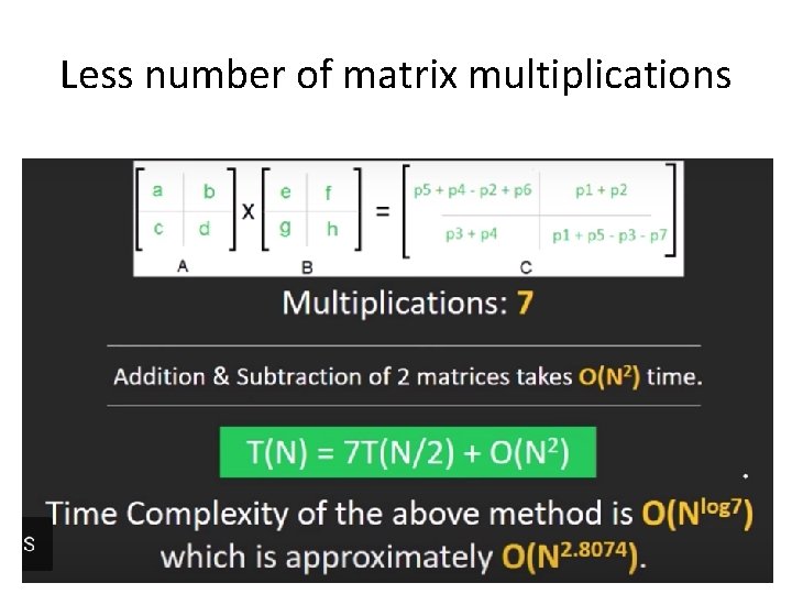 Less number of matrix multiplications 