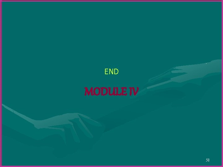 END MODULE IV 58 END MODULE IV 58