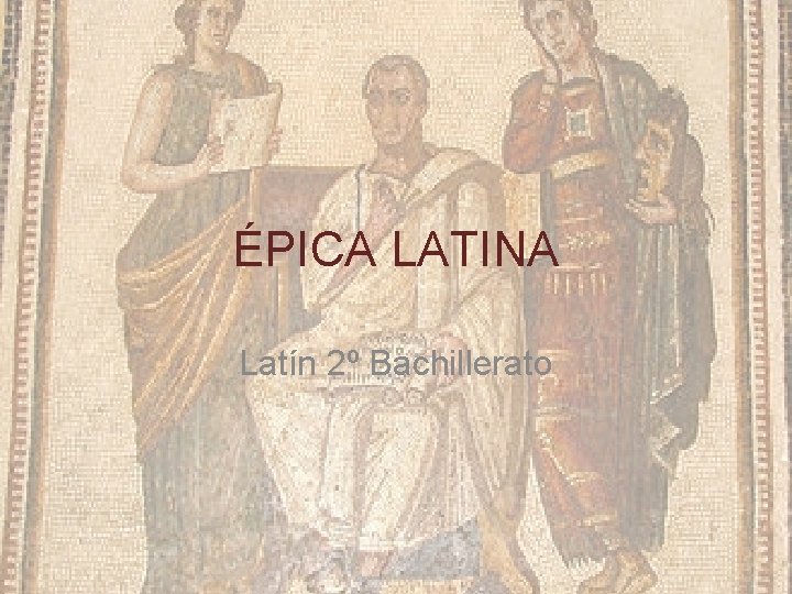 ÉPICA LATINA Latín 2º Bachillerato 