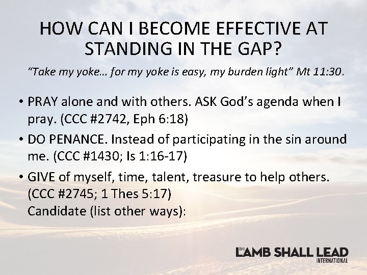 HOW CAN I BECOME EFFECTIVE AT STANDING IN THE GAP? “Take my yoke… for