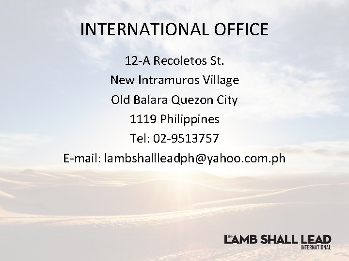 INTERNATIONAL OFFICE 12 -A Recoletos St. New Intramuros Village Old Balara Quezon City 1119