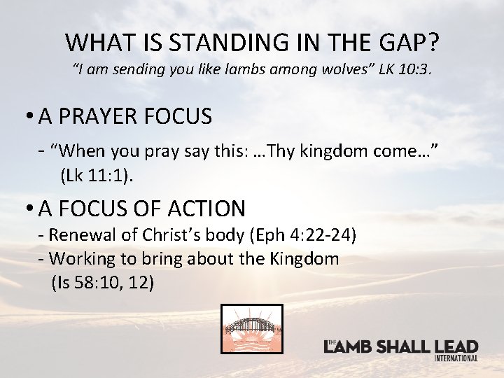 WHAT IS STANDING IN THE GAP? “I am sending you like lambs among wolves”