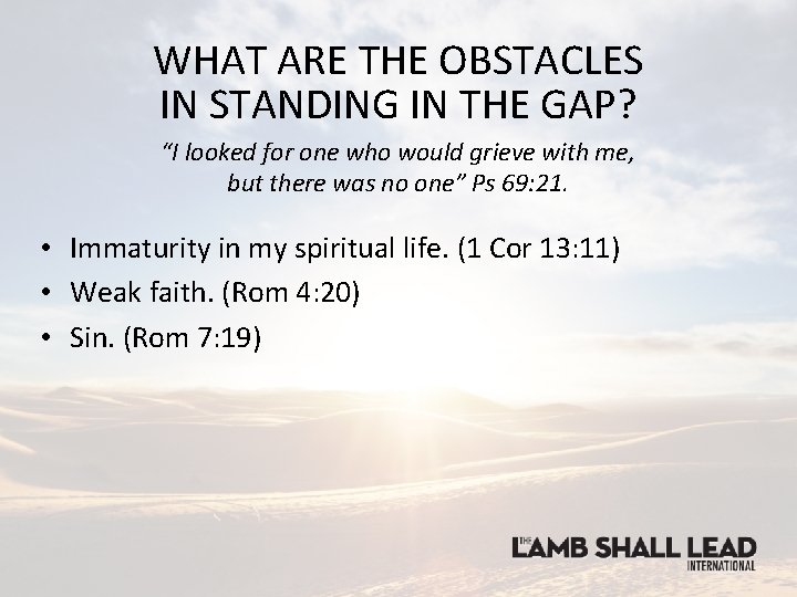 WHAT ARE THE OBSTACLES IN STANDING IN THE GAP? “I looked for one who