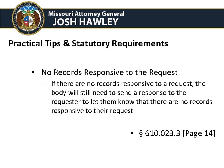Practical Tips & Statutory Requirements • No Records Responsive to the Request – If Practical Tips & Statutory Requirements • No Records Responsive to the Request – If