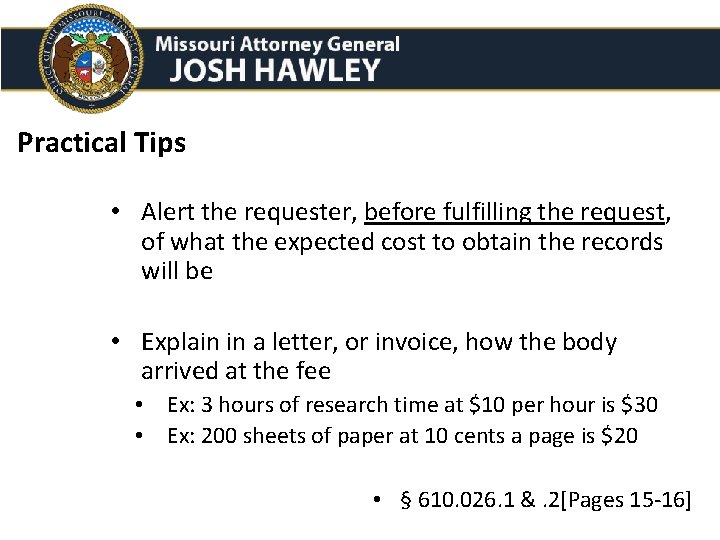 Practical Tips • Alert the requester, before fulfilling the request, of what the expected