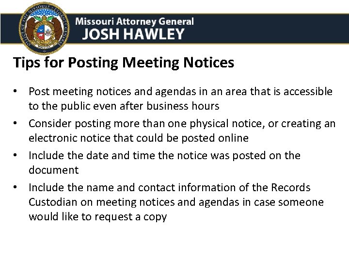 Tips for Posting Meeting Notices • Post meeting notices and agendas in an area