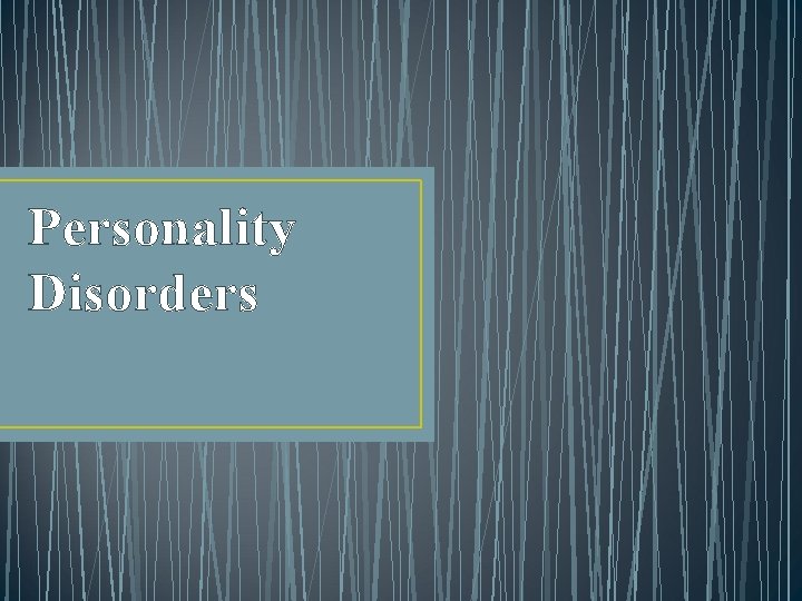 Personality Disorders 