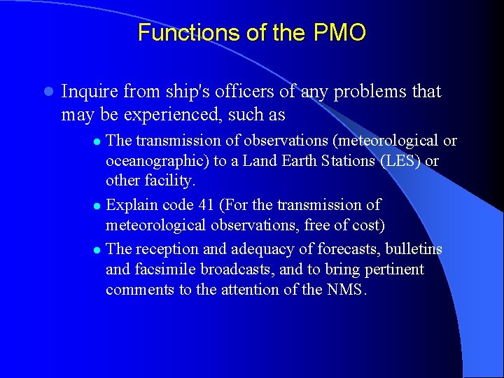 Functions of the PMO l Inquire from ship's officers of any problems that may