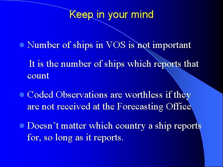 Keep in your mind l Number of ships in VOS is not important It