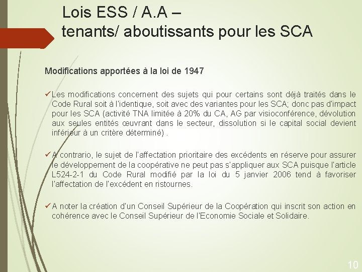 Lois ESS / A. A – tenants/ aboutissants pour les SCA Modifications apportées à