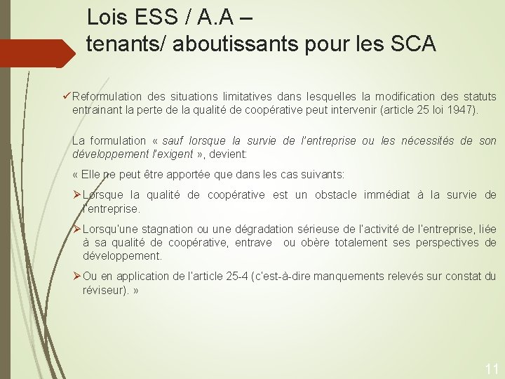 Lois ESS / A. A – tenants/ aboutissants pour les SCA ü Reformulation des
