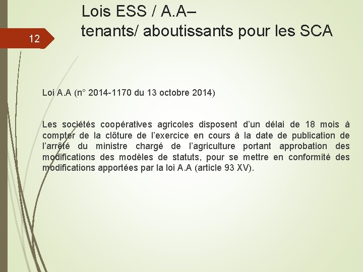 12 Lois ESS / A. A– tenants/ aboutissants pour les SCA Loi A. A
