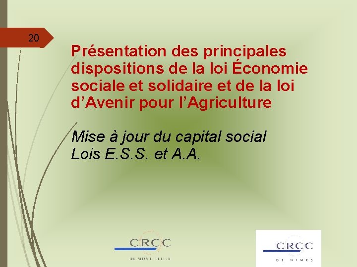 20 Présentation des principales dispositions de la loi Économie sociale et solidaire et de