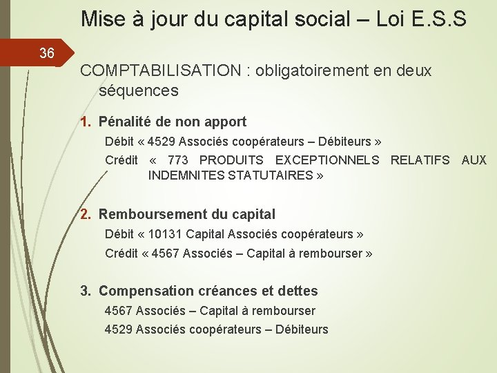 Mise à jour du capital social – Loi E. S. S 36 COMPTABILISATION :