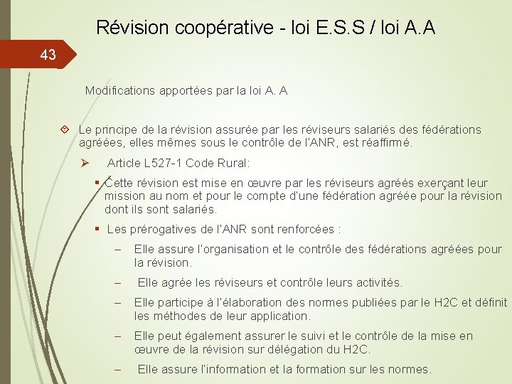 Révision coopérative - loi E. S. S / loi A. A 43 Modifications apportées