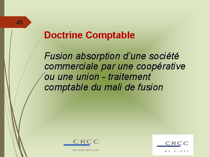 45 Doctrine Comptable Fusion absorption d’une société commerciale par une coopérative ou une union