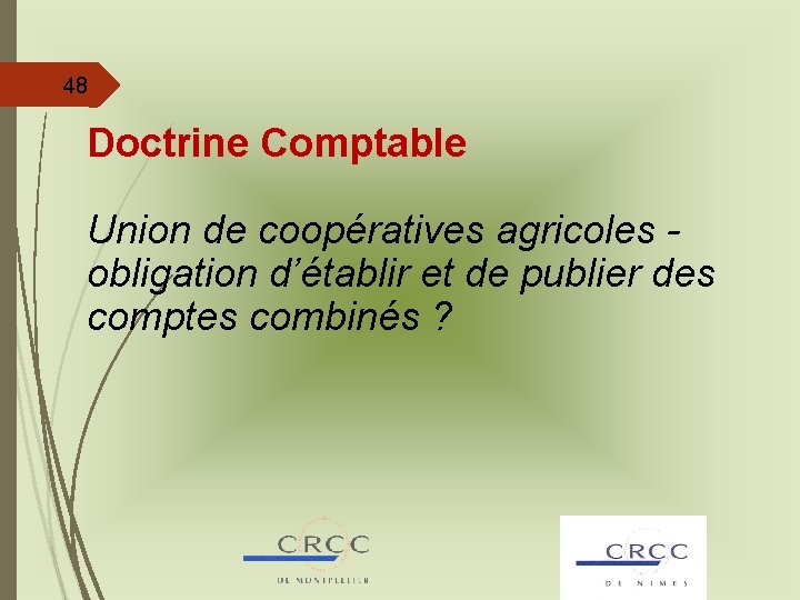 48 Doctrine Comptable Union de coopératives agricoles - obligation d’établir et de publier des