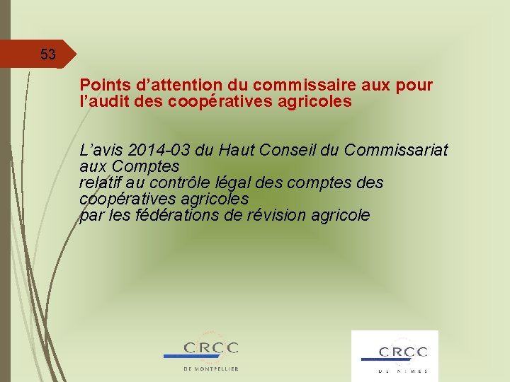 53 Points d’attention du commissaire aux pour l’audit des coopératives agricoles L’avis 2014 -03