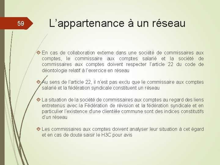 59 L’appartenance à un réseau En cas de collaboration externe dans une société de