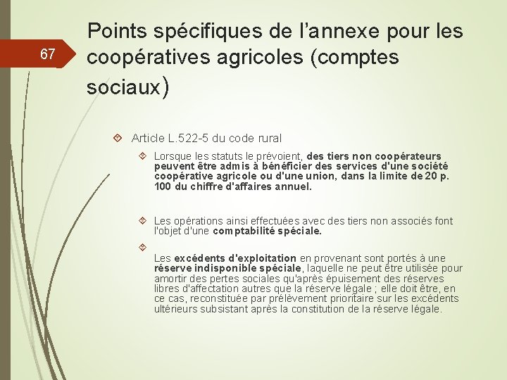 67 Points spécifiques de l’annexe pour les coopératives agricoles (comptes sociaux) Article L. 522