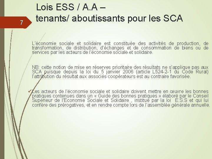 7 Lois ESS / A. A – tenants/ aboutissants pour les SCA L’économie sociale