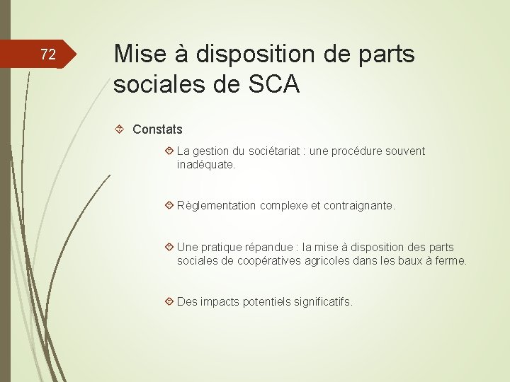 72 Mise à disposition de parts sociales de SCA Constats La gestion du sociétariat