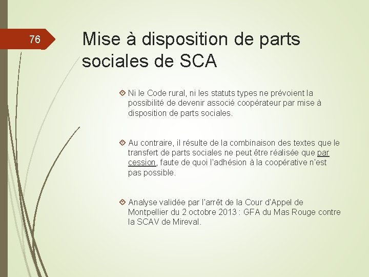 76 Mise à disposition de parts sociales de SCA Ni le Code rural, ni