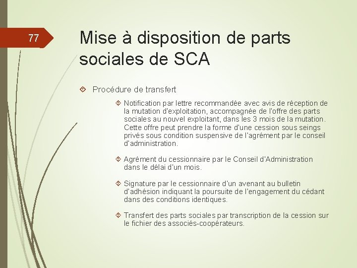 77 Mise à disposition de parts sociales de SCA Procédure de transfert Notification par
