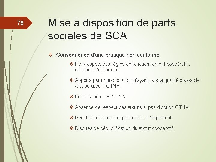 78 Mise à disposition de parts sociales de SCA Conséquence d’une pratique non conforme