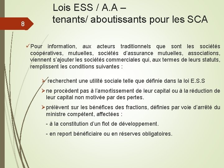 8 Lois ESS / A. A – tenants/ aboutissants pour les SCA üPour information,