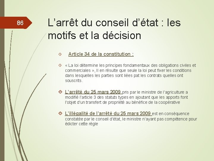 86 L’arrêt du conseil d’état : les motifs et la décision Article 34 de