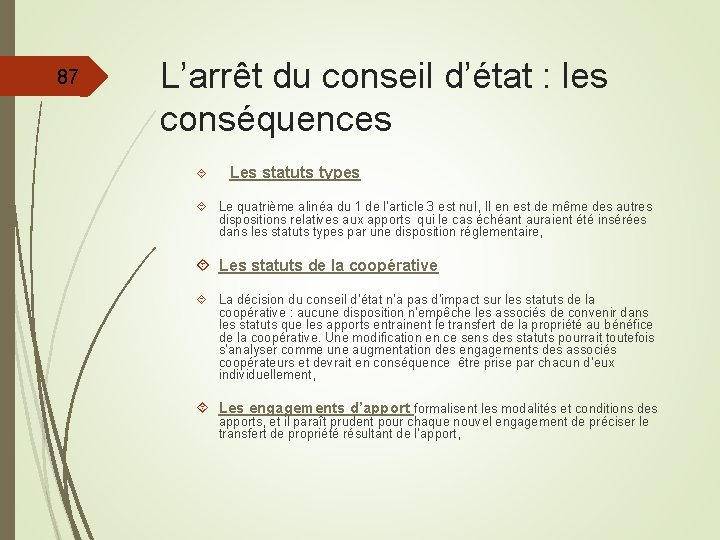 87 L’arrêt du conseil d’état : les conséquences Les statuts types Le quatrième alinéa