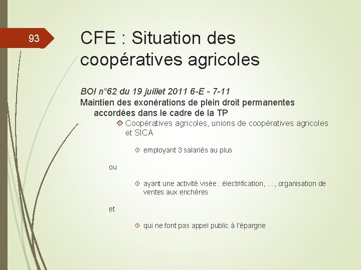 93 CFE : Situation des coopératives agricoles BOI n° 62 du 19 juillet 2011