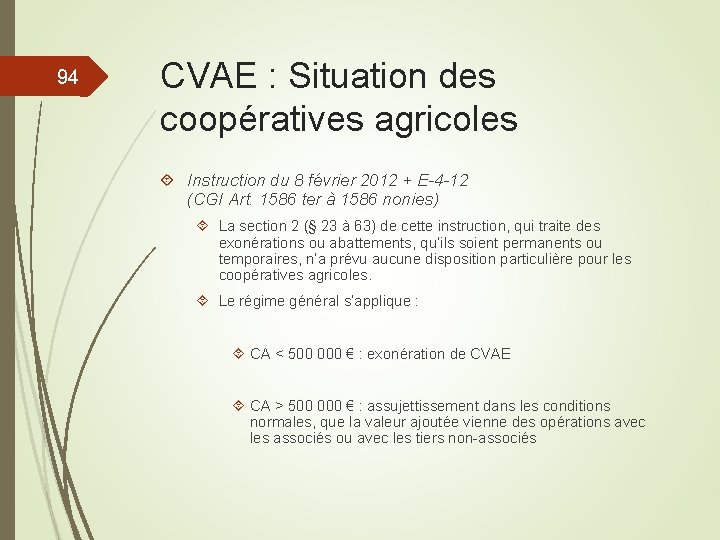 94 CVAE : Situation des coopératives agricoles Instruction du 8 février 2012 + E-4