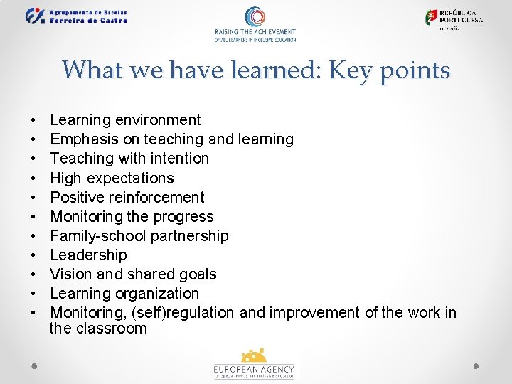 What we have learned: Key points • • • Learning environment Emphasis on teaching