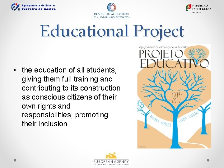 Educational Project • the education of all students, giving them full training and contributing